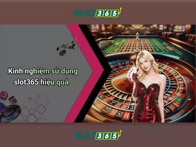 Slot365: Nền tảng chơi slot trực tuyến an toàn và đáng tin cậy