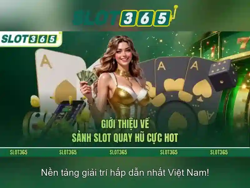 Slot365: Nền tảng Slot Trực Tuyến Đáng Tin Cậy