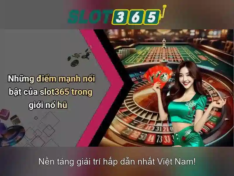 Slot365 - Trò chơi xèng trực tuyến hàng đầu